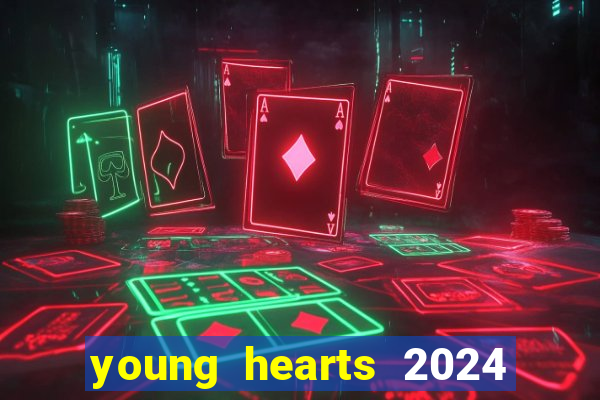 young hearts 2024 assistir online dublado